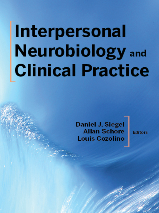 Title details for Interpersonal Neurobiology and Clinical Practice by Daniel J. Siegel - Wait list